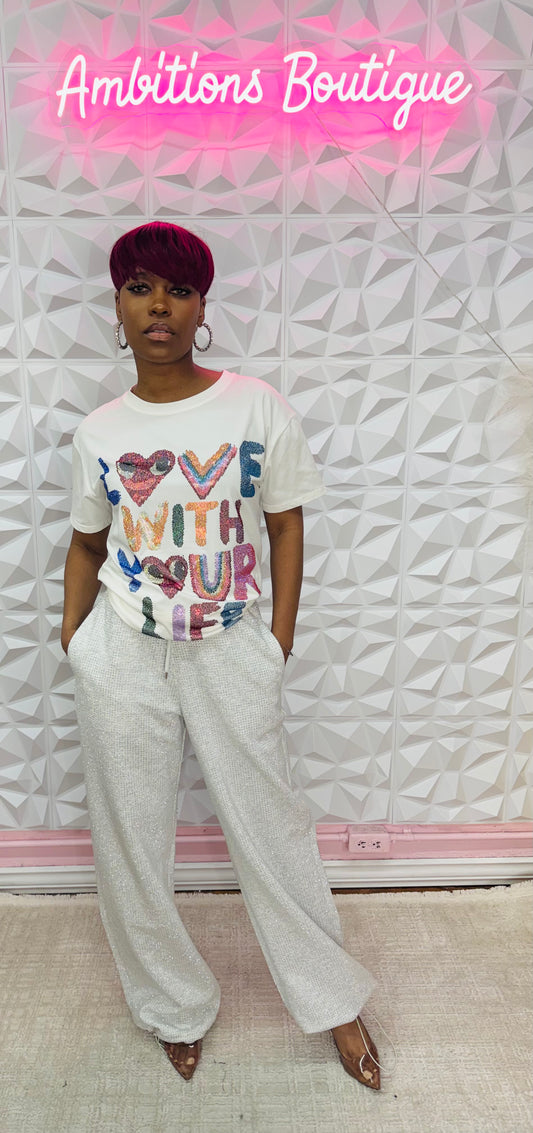 Love with your life Tshirt